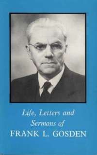 Frank L. Gosden, Life and Letters