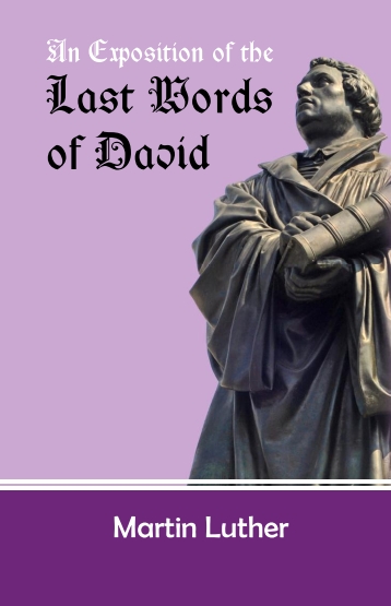 An Exposition of the Last Words of David